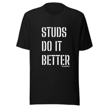 Load image into Gallery viewer, "Studs Do It Better" Tee