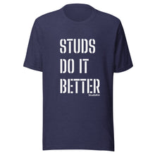Load image into Gallery viewer, "Studs Do It Better" Tee