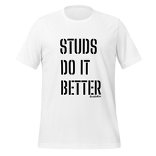 Load image into Gallery viewer, "Studs Do It Better" Tee