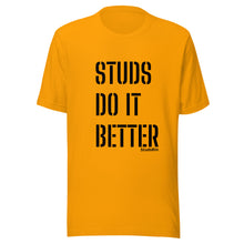 Load image into Gallery viewer, &quot;Studs Do It Better&quot; Tee
