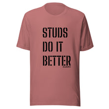 Load image into Gallery viewer, &quot;Studs Do It Better&quot; Tee
