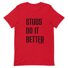 Load image into Gallery viewer, &quot;Studs Do It Better&quot; Tee
