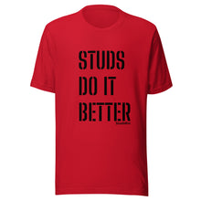 Load image into Gallery viewer, &quot;Studs Do It Better&quot; Tee
