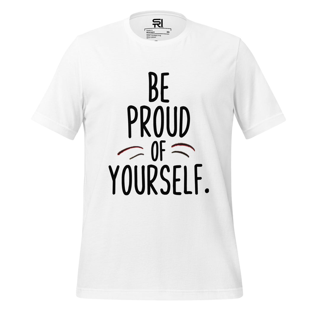 Be Proud of Yourself Tshirt