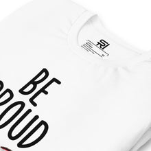 Indlæs billede til gallerivisning Be Proud of Yourself Tshirt
